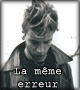 La Même Erreur La Même Erreur